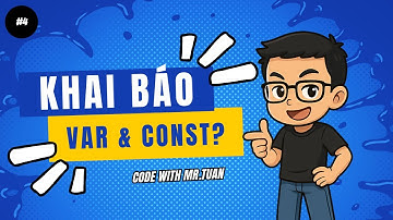 Golang Cơ Bản #04: Cách Khai Báo Biến và Hằng Số Hiệu Quả Trong Go | Khóa Học Lập Trình Go Từ A-Z