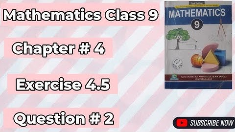 Mathematics Class 9 AJK Board New Book 2025 Chapter # 4 Exercise 4.5 Question # 2