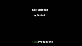 Watch Stroke 9 Just Cant Wait video