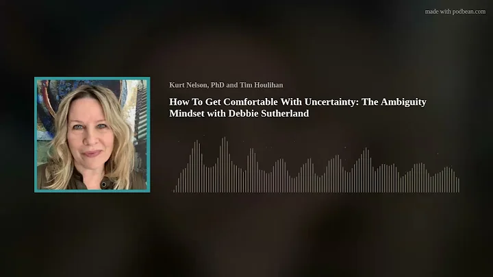 How To Get Comfortable With Uncertainty: The Ambig...