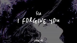 Sia - I Forgive You (Sped Up)