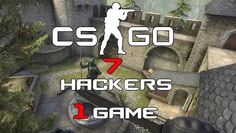CSGO: 7 hackers 1 game