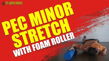 Pec Minor Stretch with Foam Roller