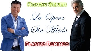 Ramon Gener 'Placido Domingo es mi dios'