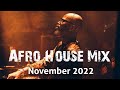 Afro house mix november 2022  black coffee  themba  caiiro  shimza  burna boy  culoe  msaki