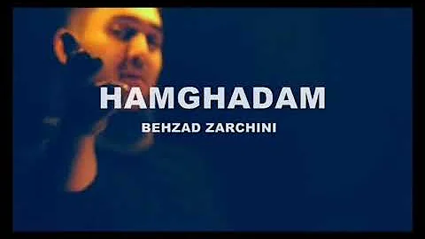 Behzad zarchin ( official) Ham ghadam