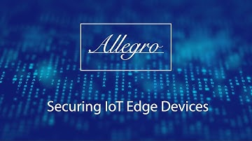 Securing IoT Edge Devices - Allegro Software