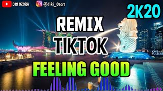 DJ TIKTOK FEELING GOOD 2K20 NEW || FULL BASS