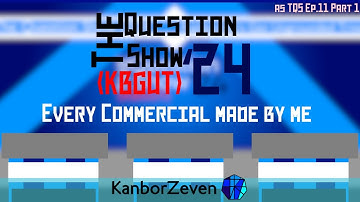 I made every commercial for The Question Show 2024(Kanbordee’s get Ungrounded Trivia) (as EP.11 P.1)