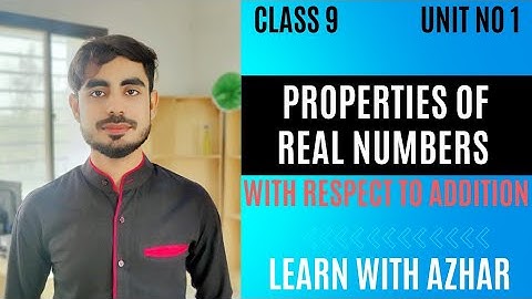 Properties of Real Numbers with respect to Addition | Ex 1.2 | Unit No.1 | Class 9 | Prerequisites