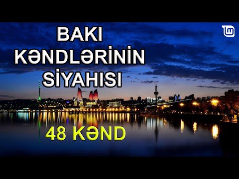 Bakı Kəndlərinin Siyahısı - 48 KƏND