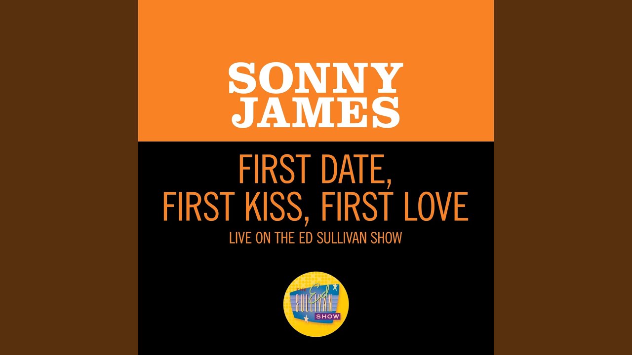 Country Music:First Date First Kiss First Love-Sonny James Lyrics and Chords