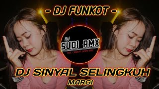 DJ SINYAL SELINGKUH VERSI FUNKOT - DJ SUDI RMX