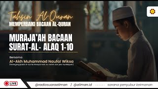 29. Tahsin Al-Qur'an: Surah al-Alaq 1-10 - Al-Akh. Muhammad Naufal Wiksa