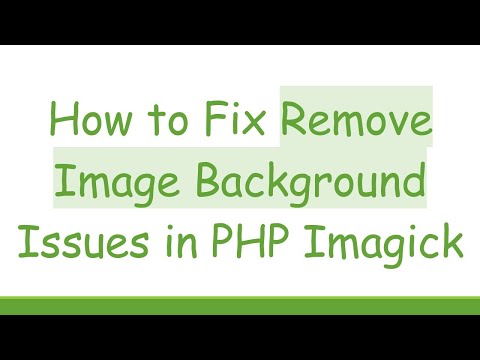 How to Fix Remove Image Background Issues in PHP Imagick