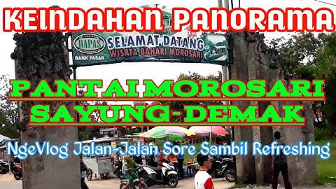 PANTAI MOROSARI Sayung Demak Jawa Tengah #wisatademak