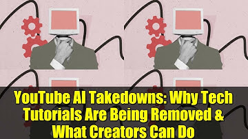 YouTube AI Takedowns: Why Tech Tutorials Are Being Removed & What Creators Can Do
