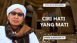 Ciri Hati Yang Mati - Buya Yahya Menjawab