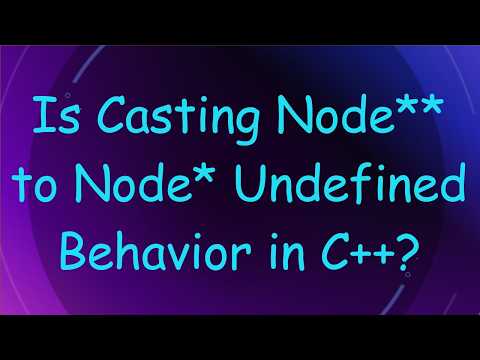 Is Casting Node** to Node* Undefined Behavior in C+ + ?