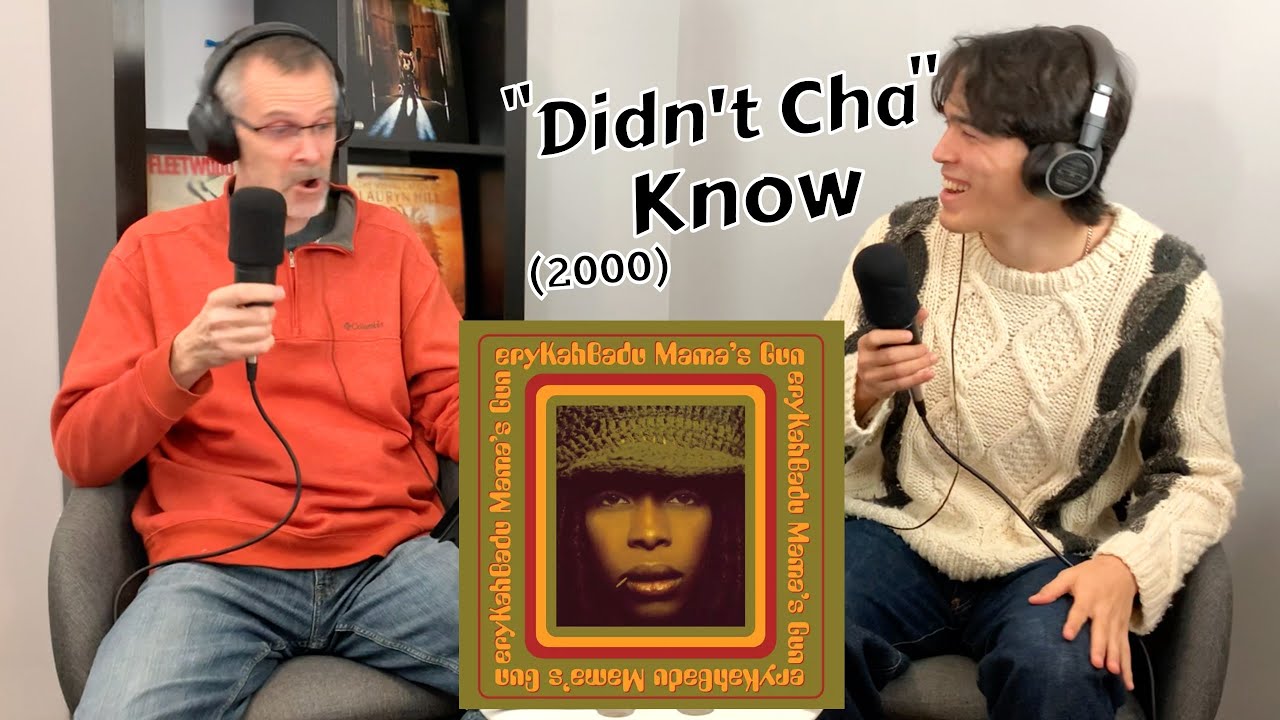 Dad calls Erykah Badu - Didn't Cha Know "EXQUISITE!" | First Reaction