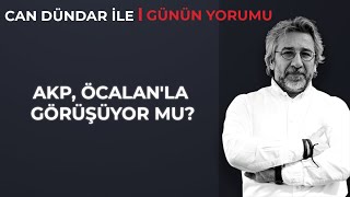 Akp, Öcalanla Görüşüyor Mu? Can Dündar Ile Günün Yorumu