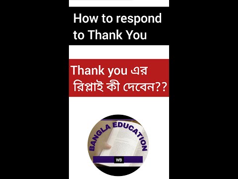 How to respond to thank you. thank you reply in english. thank you