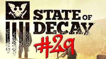State Of Decay Gameplay Walkthrough w/ Kermando Part 29 - Gross Old Bastard