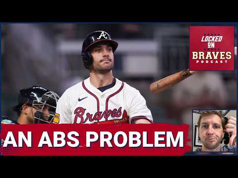 The Atlanta Braves ABS Problem Is Costing Them in a BIG Way