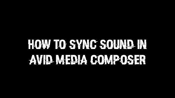 How to Sync Sound in Avid Media Composer!