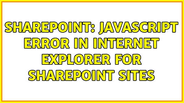 Sharepoint: Javascript error in Internet explorer for sharepoint sites