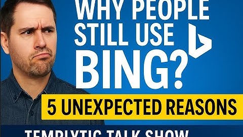 Why Some People Still Use Bing Instead of Google – Surprising Truth! | Templytic Talk Show