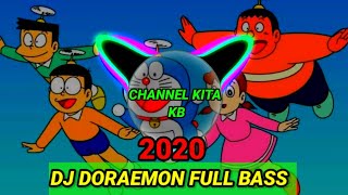 Dj Doraemon Full Bass 2020 Suaranya Mantul