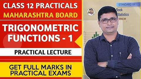 Class 12 Maths Practical | Trigonometric Function I | HSC Maharashtra State Board | P N Sir