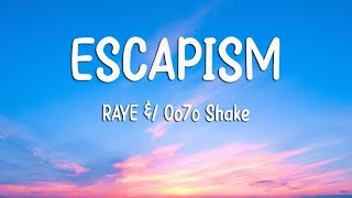 Escapism - RAYE & 070 Shake / Lyrics