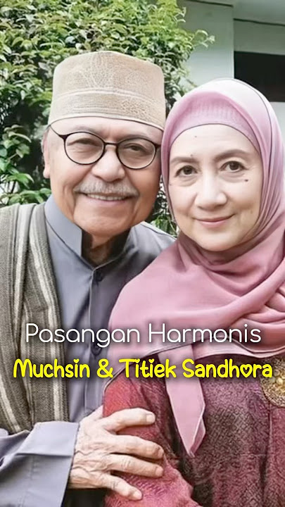 Muchsin Alatas dan Titiek Sandhora Pasangan Duet yang paling Harmonis