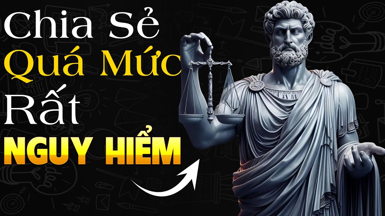 Outline Video Vạch Trần Sự Thật Gây Sốc Về Sự nguy hiểm của việc chia sẻ quá mức - Tư Duy Khắc Kỷ