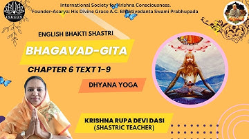BHAGAVAD GITA | CHAPTER 6 TEXT 1-9 | By Krishna Rupa Devi Dasi