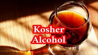 Kosher Alcohol: Issues and Recommended Beverages