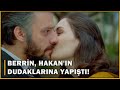 Berrin Hakan ın Dudaklarına Yapıştı Öyle Bir Geçer Zaman Ki 119 Bölüm