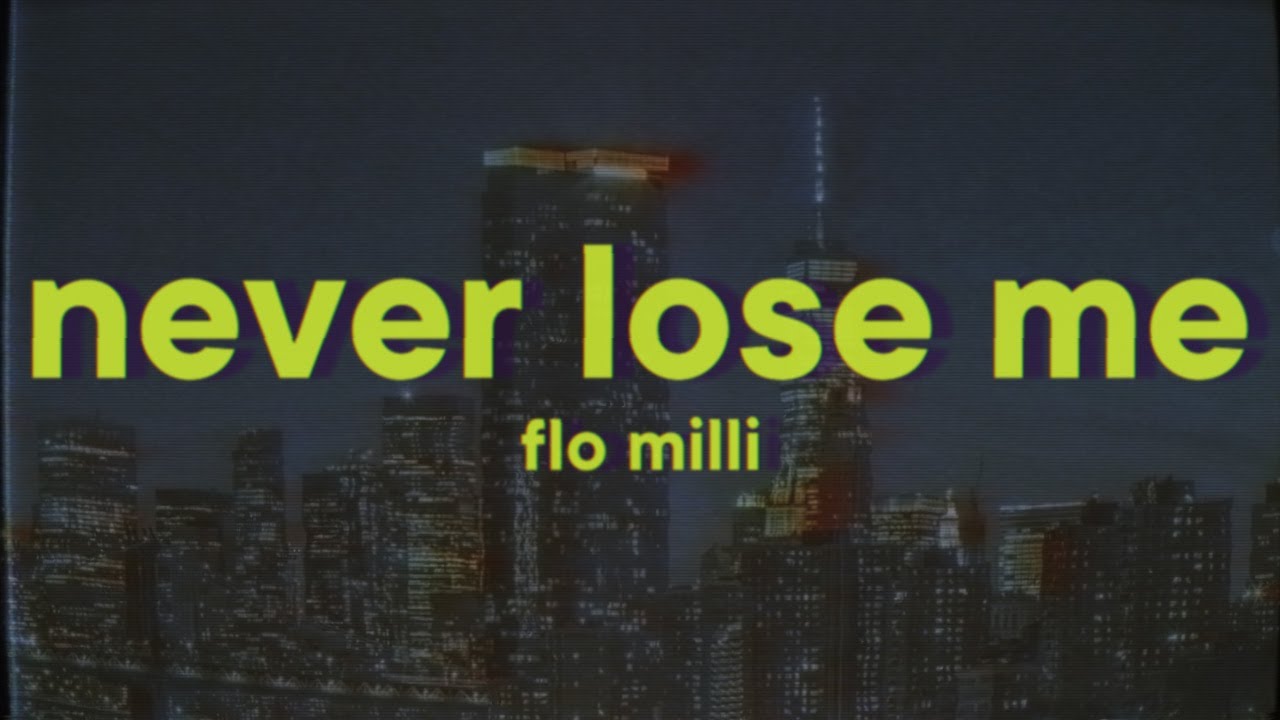 Flo Milli - Never Lose Me (Lyrics)