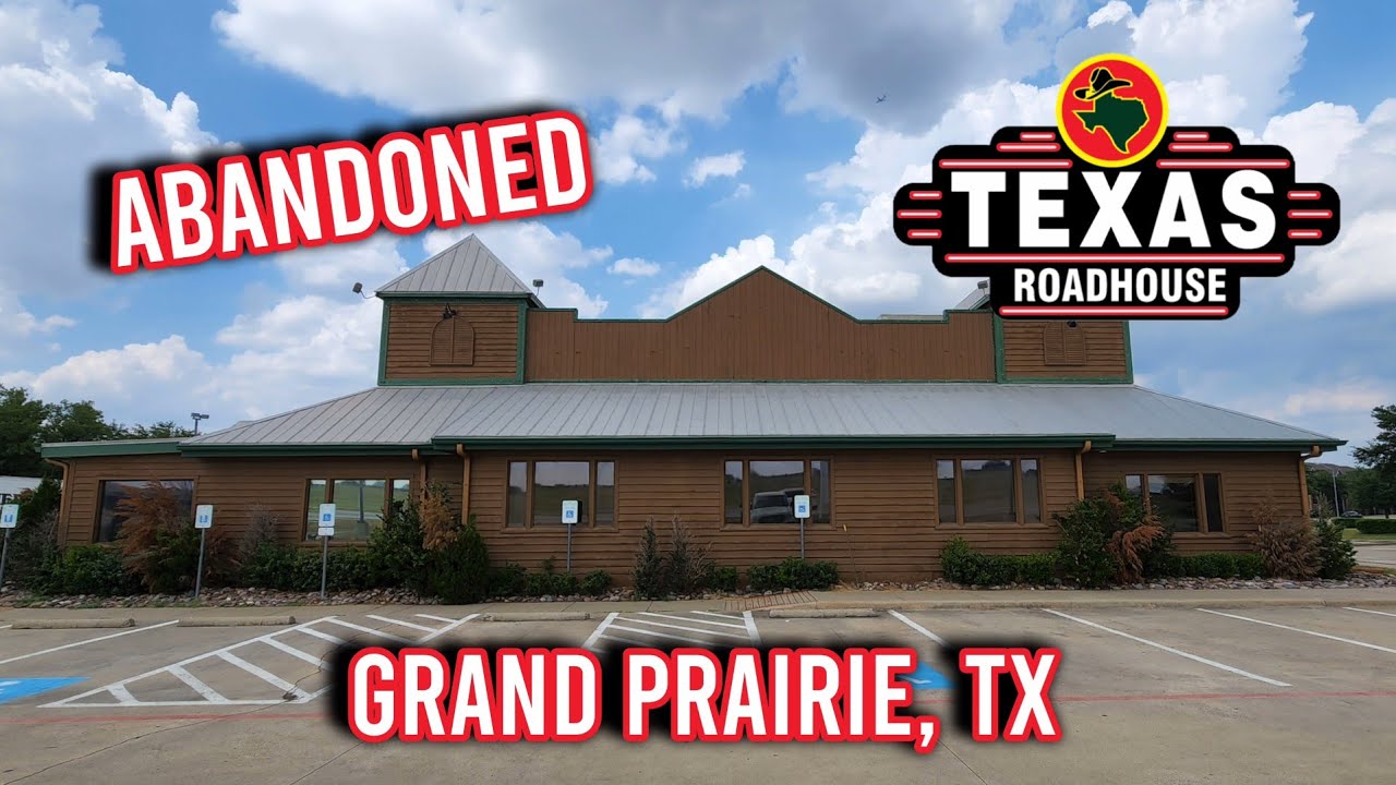 Abandoned Texas Roadhouse Grand Prairie, TX YouTube