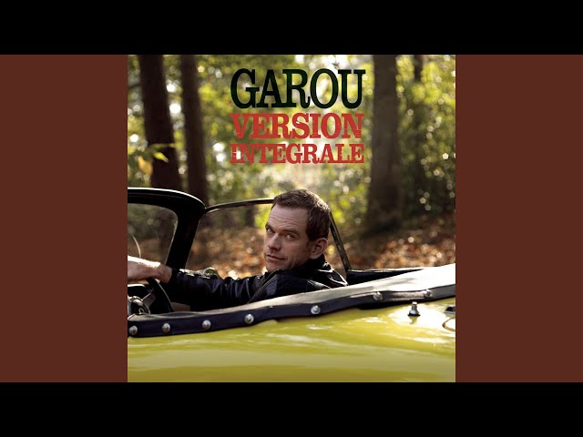 Garou - T'es La