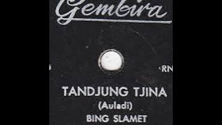 Bing Slamet - Tandjung Tjina (Auladi)