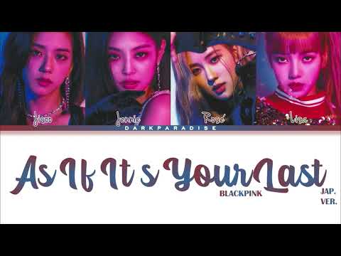 BLACKPINK (블랙핑크) - As If It’s Your Last (Japanese) Lyrics [Color Coded_Kan_Rom_Eng] (1 Hour Loop)