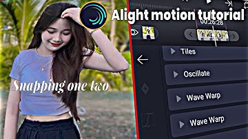 Snapping one two || Alight motion tutorial video
