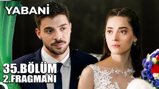 YABANİ 35.BÖLÜM 2. FRAGMANI - FİNAL