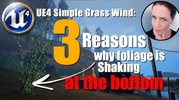 3 Reasons why UE4 grass foliage is shaking at the bottom | Simple Grass Wind & Vertex Color