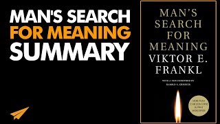 Man&#39;s Search for Meaning Summary by Jeremy Stickney