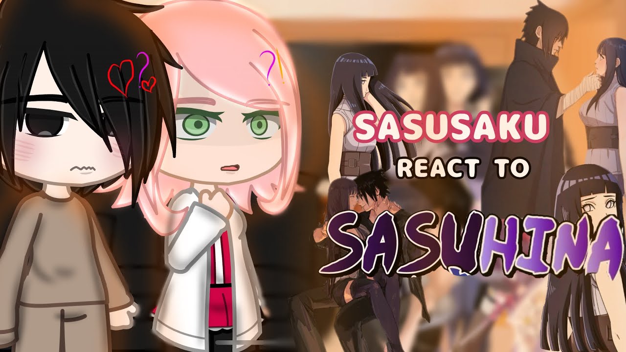 Sasusaku Retsuden react to Hinata Hyuga  (sasuhina) • 🇺🇸🇪🇸🇫🇷🇧🇷 • AU