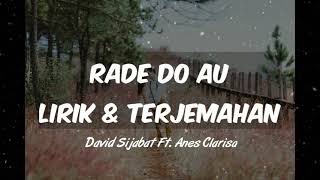 Lirik dan Terjemahan || Rade Do Au - David Sijabat Ft. Anes Clarisa